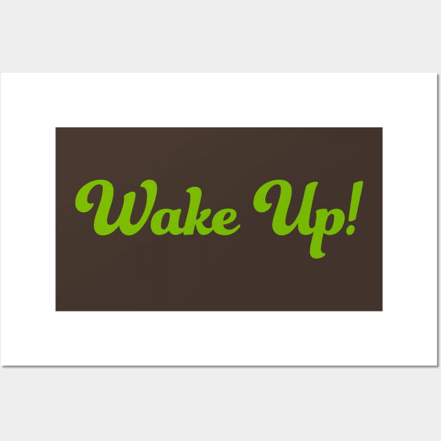 WAKE UP! Wall Art by Utopic Slaps